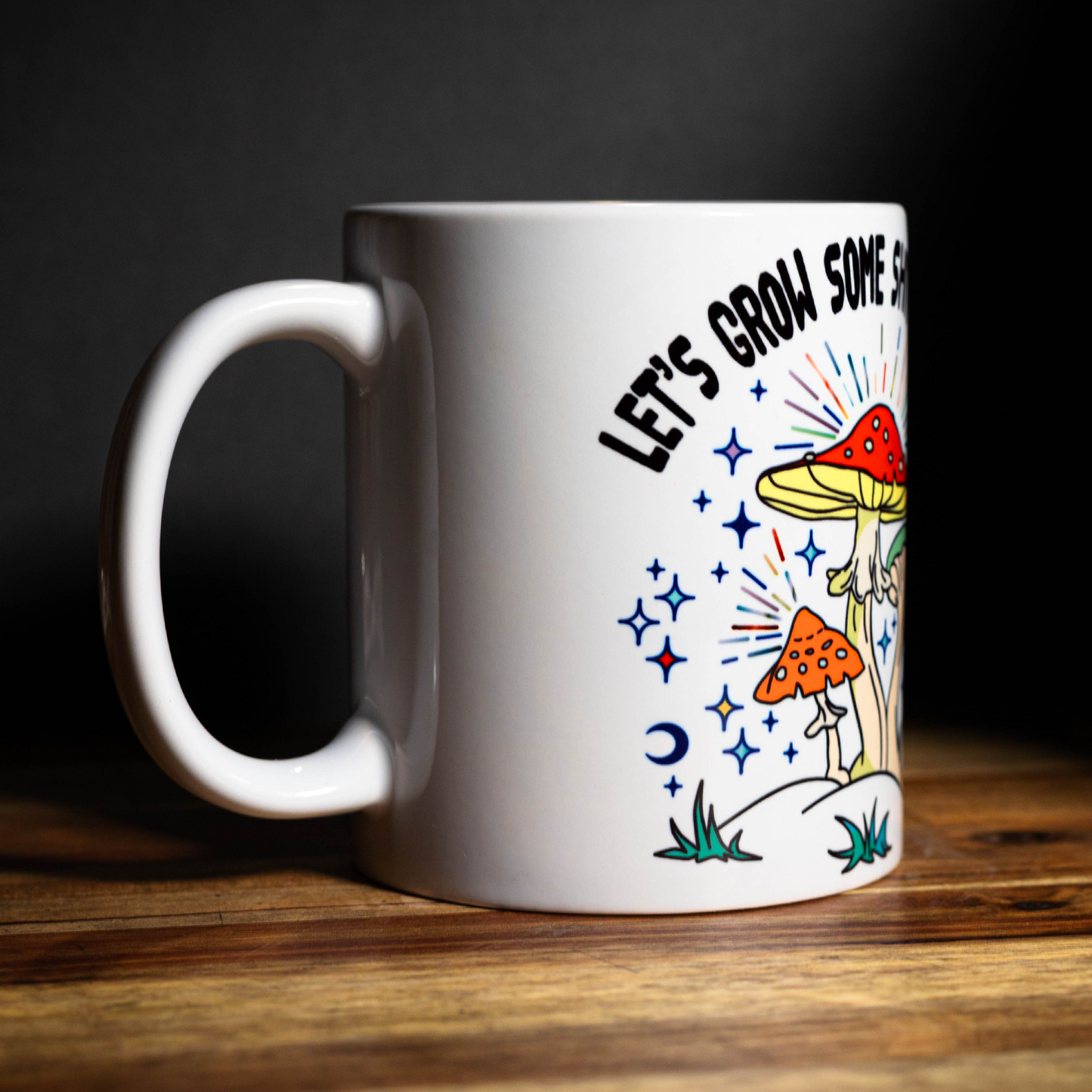 "let's Grow Some Shit" Mug 11oz