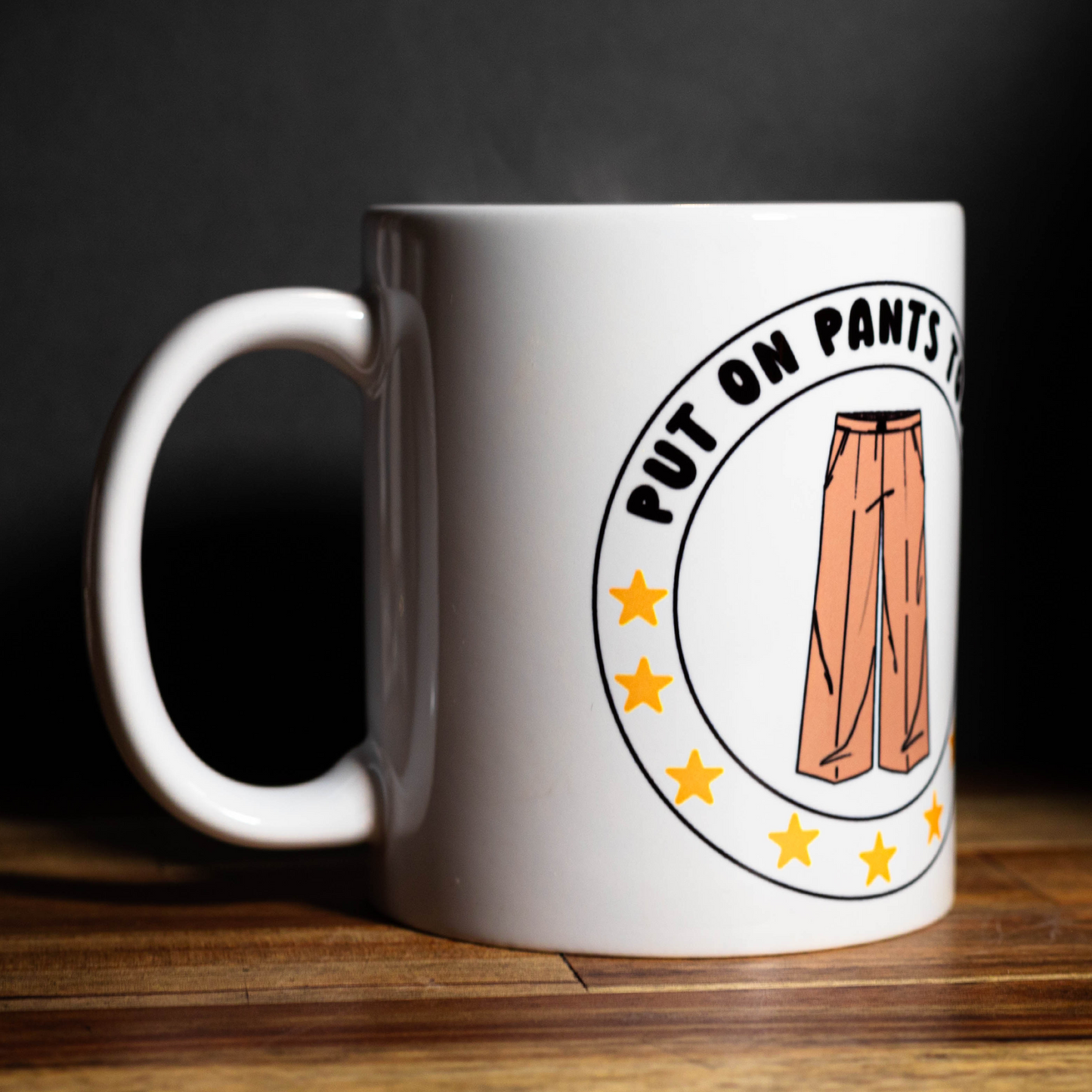 "Put On Pants Today" Mug 11oz