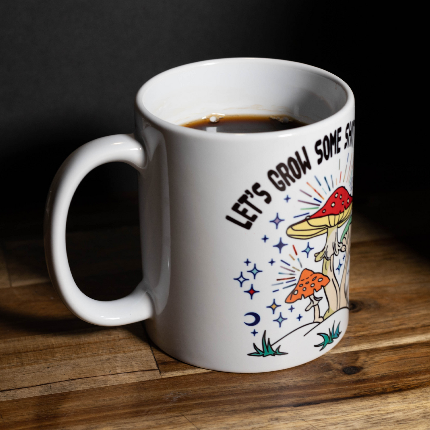 "let's Grow Some Shit" Mug 11oz