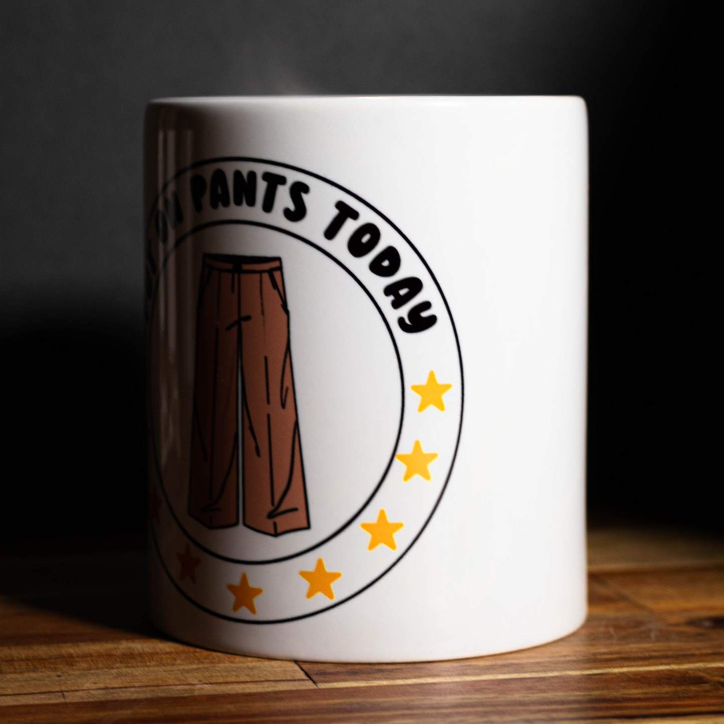 "Put On Pants Today" Mug 11oz