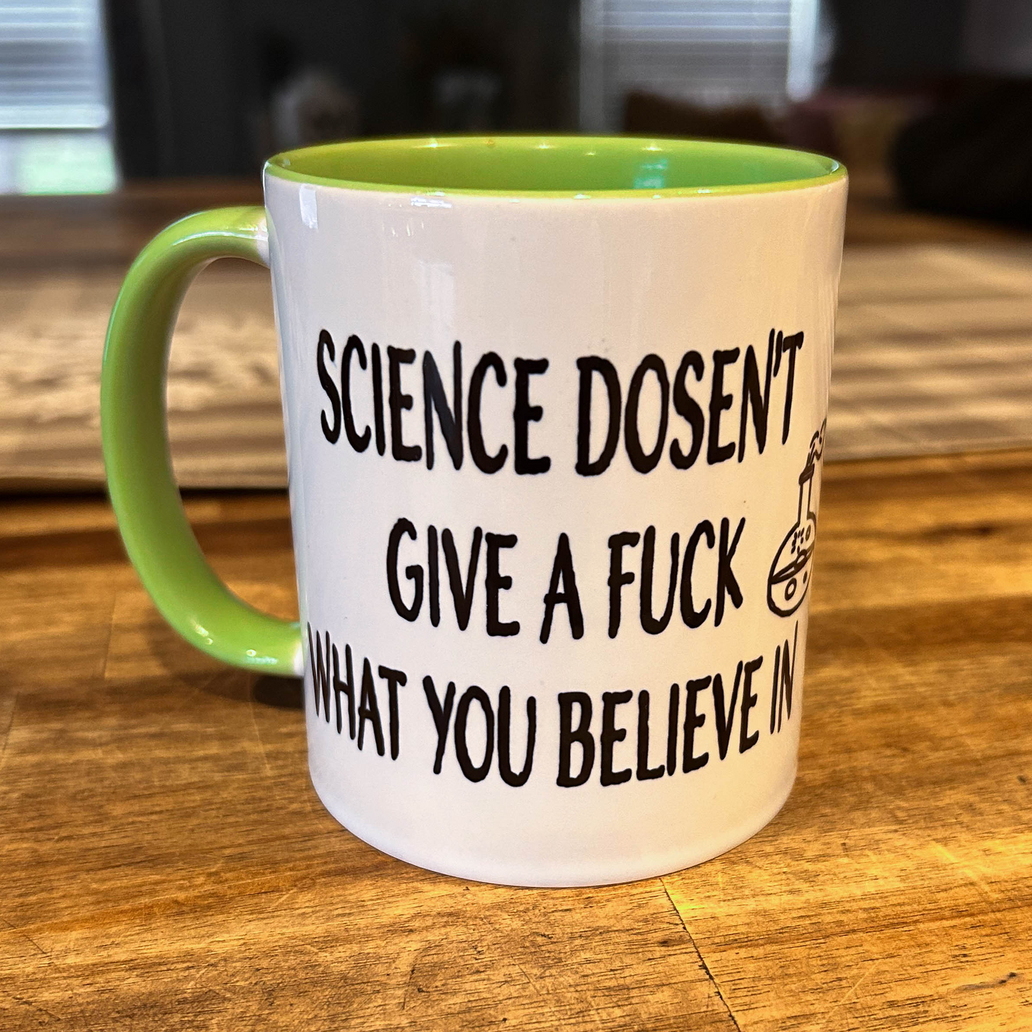 "Science Doesn't  Give A Fuck What You Believe In" White and Green 11oz Mug